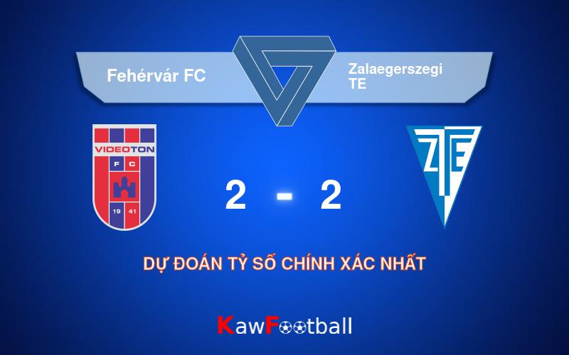 Soi kèo Fehérvár FC vs Zalaegerszegi TE 20h30 18/08/2024