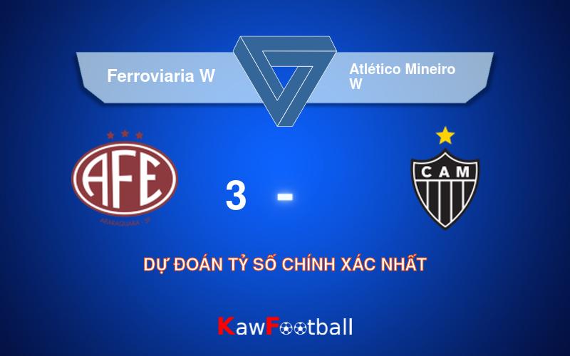 Soi kèo Ferroviaria W vs Atlético Mineiro W 02h00 19/08/2024