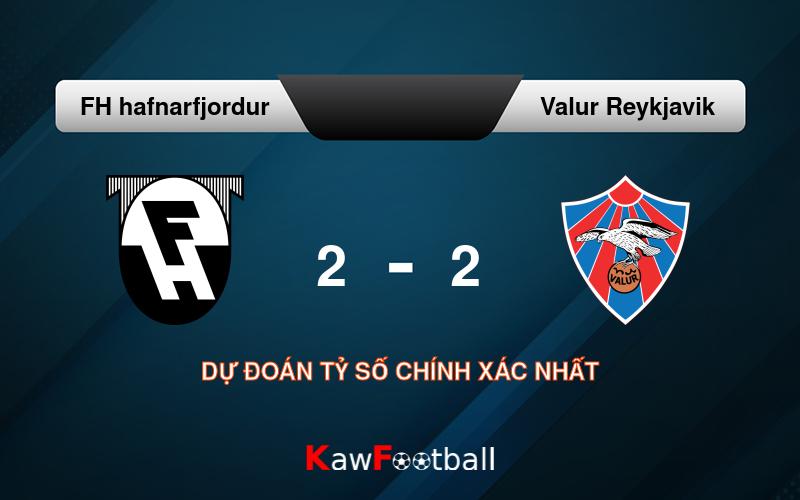 Soi kèo FH hafnarfjordur vs Valur Reykjavik 01h00 20/08/2024