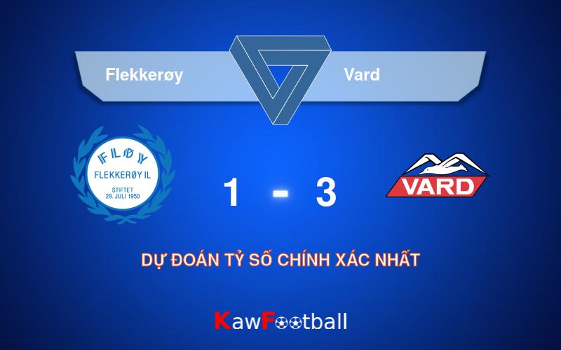 Soi kèo Flekkerøy vs Vard 18h00 10/08/2024