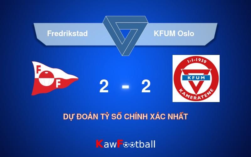 Soi kèo Fredrikstad vs KFUM Oslo 22h00 04/08/2024