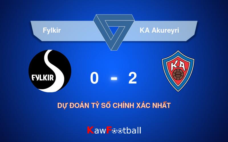 Soi kèo Fylkir vs KA Akureyri 00h00 12/08/2024