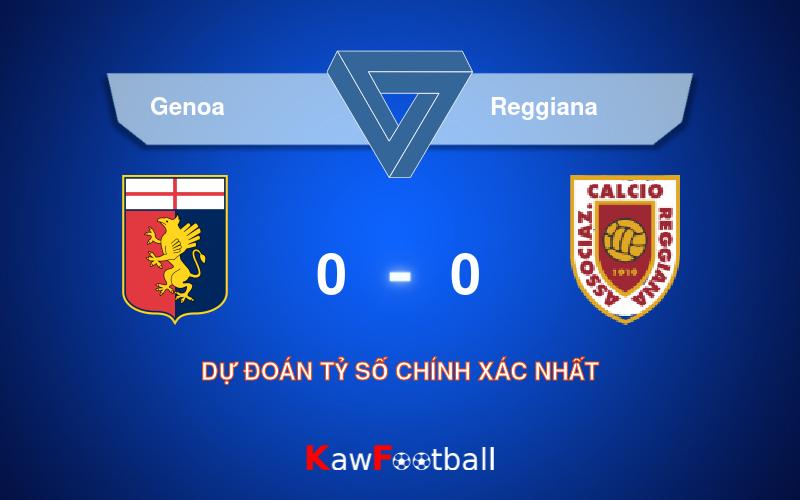 Soi kèo Genoa vs Reggiana 01h45 10/08/2024