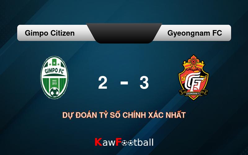 Soi kèo Gimpo Citizen vs Gyeongnam FC 17h00 11/08/2024