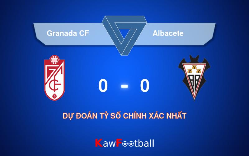 Soi kèo Granada CF vs Albacete 01h30 16/08/2024