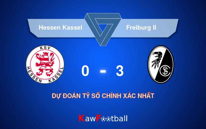 Soi kèo Hessen Kassel vs Freiburg II 19h00 03/08/2024