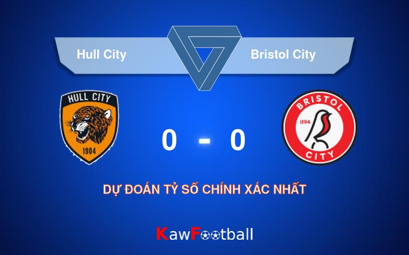 Soi kèo Hull City vs Bristol City 18h30 10/08/2024