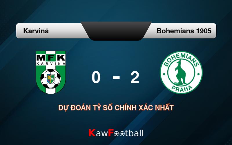 Soi kèo Karviná vs Bohemians 1905 22h00 17/08/2024