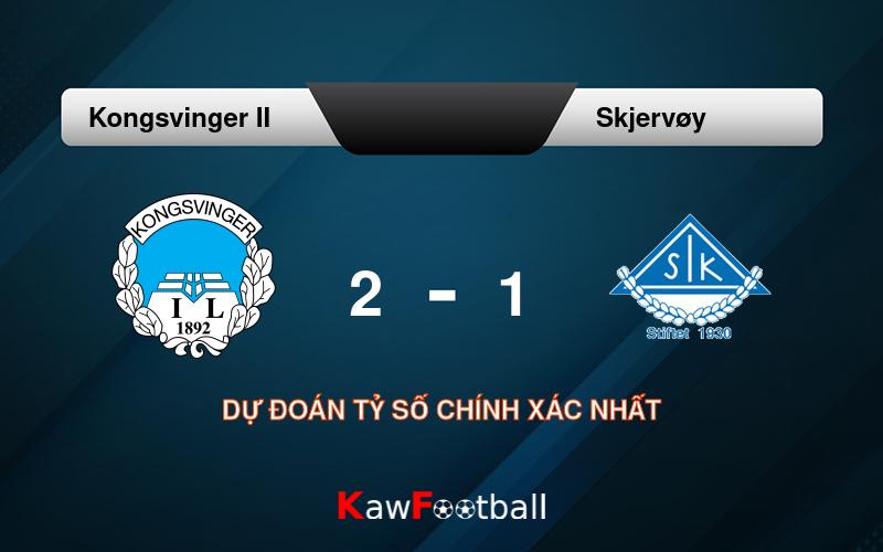 Soi kèo Kongsvinger II vs Skjervøy 21h30 04/08/2024