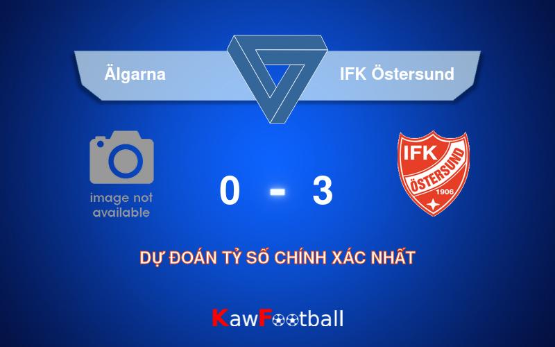 Soi kèo Älgarna vs IFK Östersund 19h00 10/08/2024