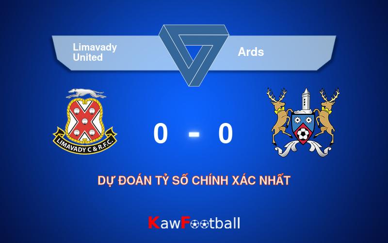 Soi kèo Limavady United vs Ards 21h00 10/08/2024