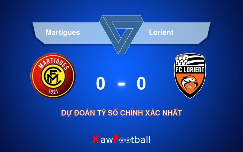 Soi kèo Martigues vs Lorient 01h45 20/08/2024