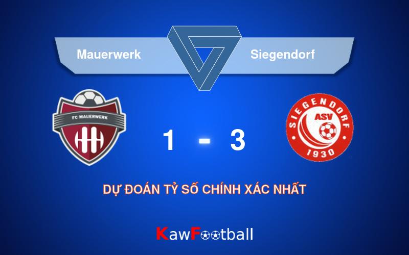 Soi kèo Mauerwerk vs Siegendorf 00h00 17/08/2024