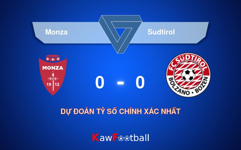 Soi kèo Monza vs Sudtirol 02h15 10/08/2024