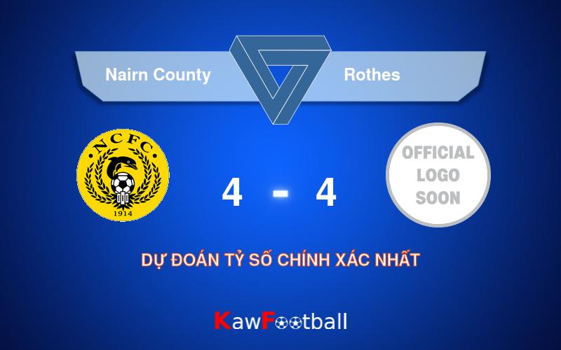 Soi kèo Nairn County vs Rothes 02h00 17/08/2024