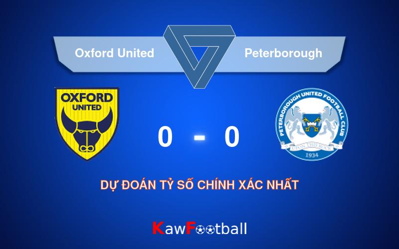 Soi kèo Oxford United vs Peterborough 01h45 14/08/2024