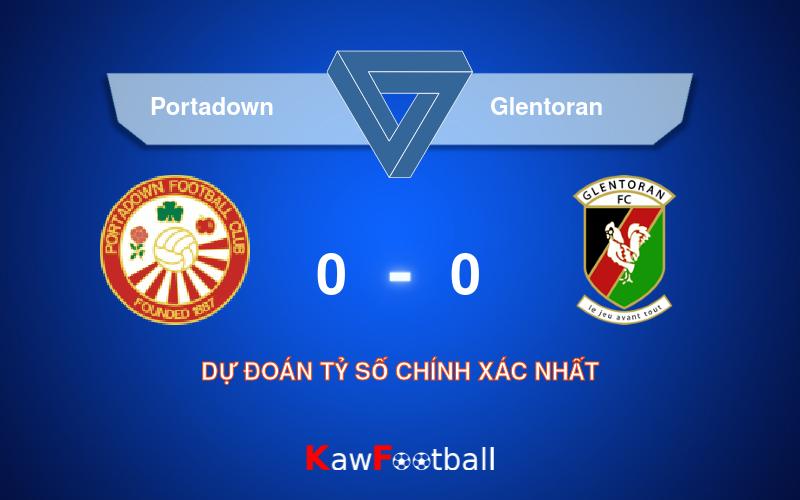 Soi kèo Portadown vs Glentoran 21h00 17/08/2024