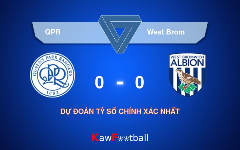 Soi kèo QPR vs West Brom 18h30 10/08/2024