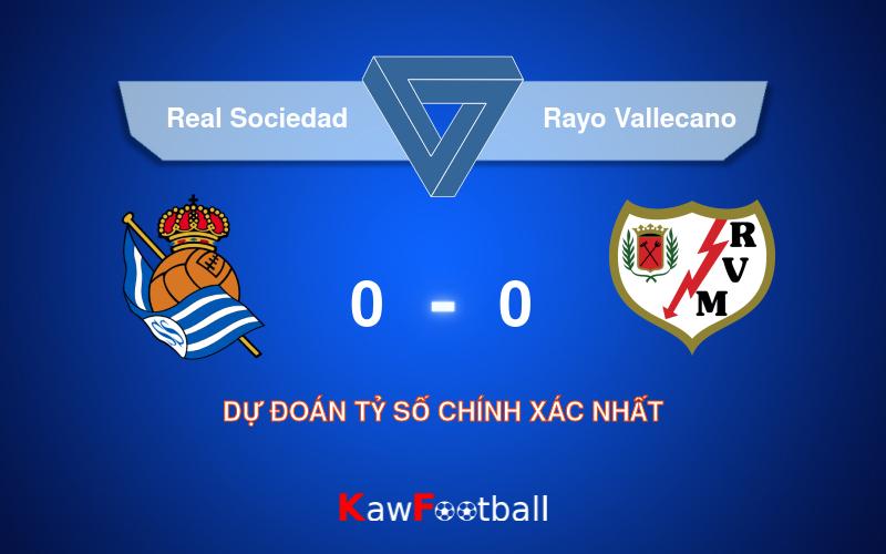 Soi kèo Real Sociedad vs Rayo Vallecano 00h00 19/08/2024