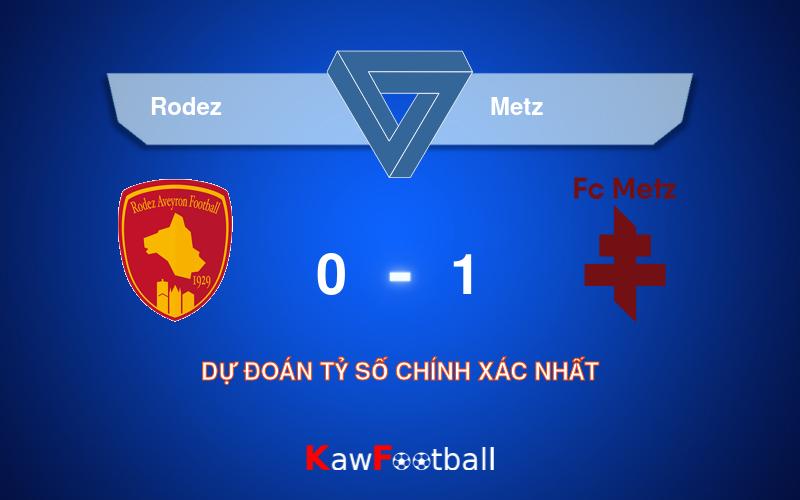 Soi kèo Rodez vs Metz 01h00 24/08/2024