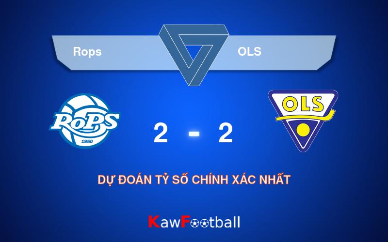 Soi kèo Rops vs OLS 20h00 17/08/2024