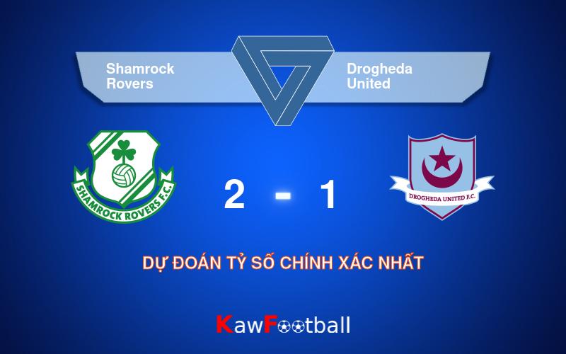 Soi kèo Shamrock Rovers vs Drogheda United 01h00 12/08/2024