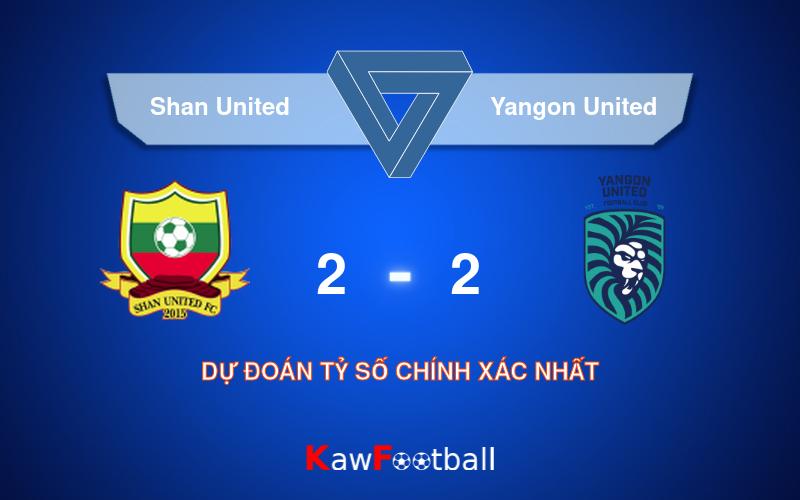 Soi kèo Shan United vs Yangon United 16h00 04/08/2024