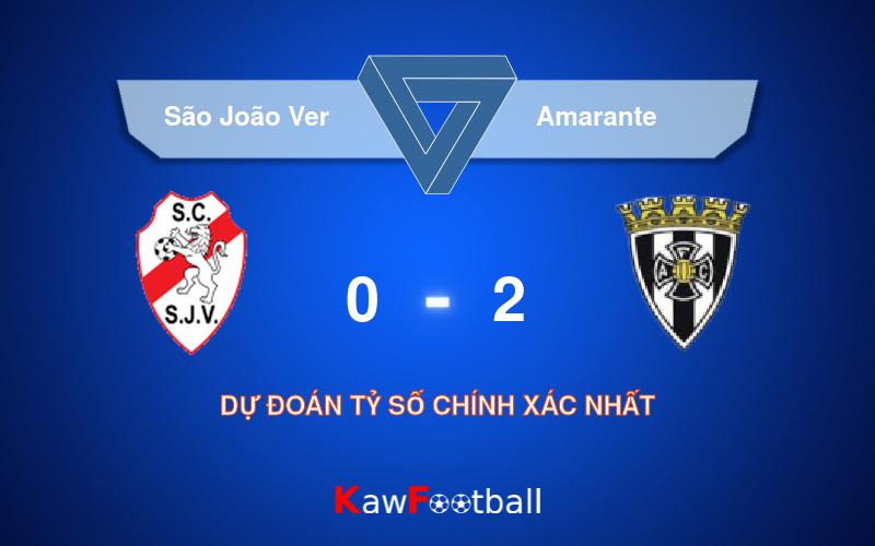 Soi kèo São João Ver vs Amarante 22h30 17/08/2024