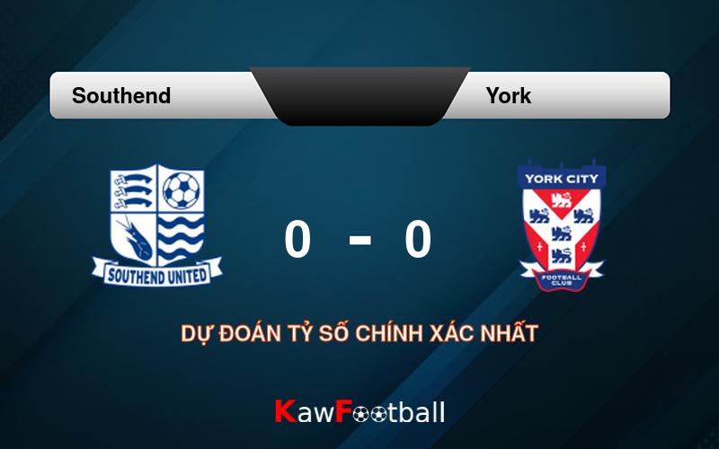 Soi kèo Southend vs York 21h00 10/08/2024