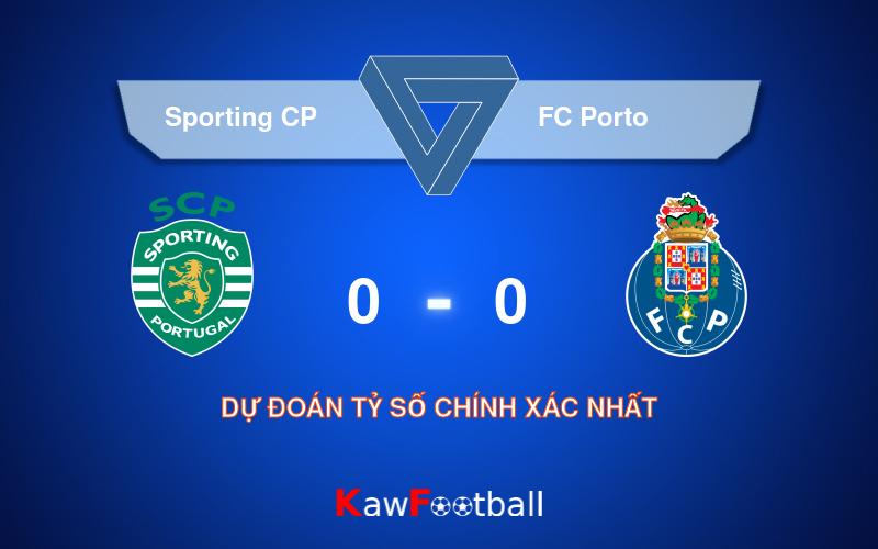 Soi kèo Sporting CP vs FC Porto 02h15 04/08/2024