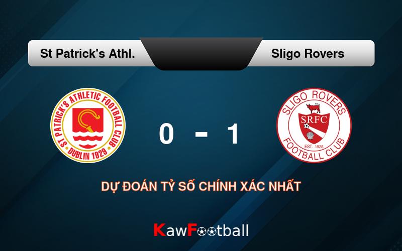 Soi kèo St Patrick's Athl. vs Sligo Rovers 01h00 05/08/2024