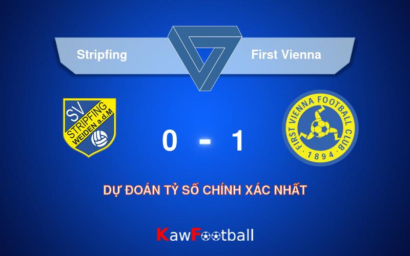 Soi kèo Stripfing vs First Vienna 23h00 16/08/2024