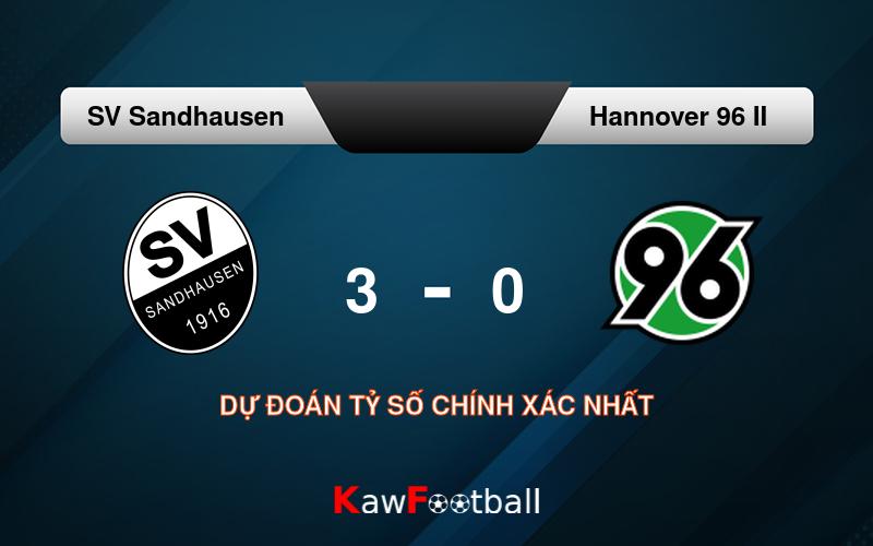 Soi kèo SV Sandhausen vs Hannover 96 II 19h00 24/08/2024