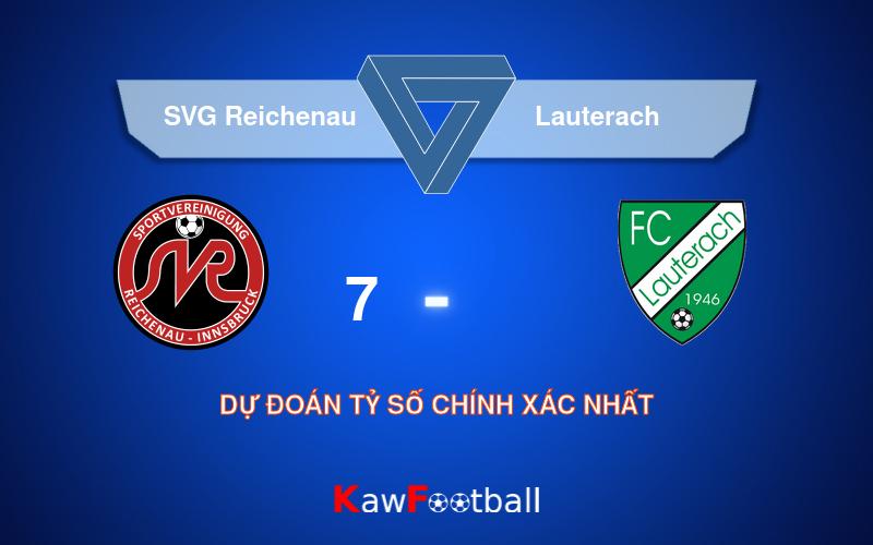 Soi kèo SVG Reichenau vs Lauterach 20h00 10/08/2024