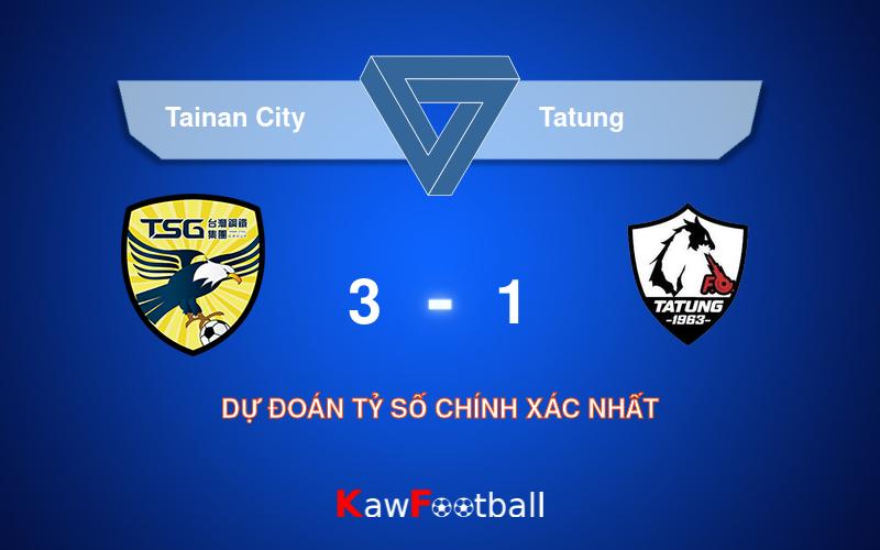 Soi kèo Tainan City vs Tatung 14h30 04/08/2024