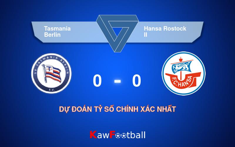 Soi kèo Tasmania Berlin vs Hansa Rostock II 19h00 04/08/2024