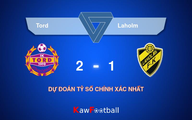 Soi kèo Tord vs Laholm 18h00 10/08/2024