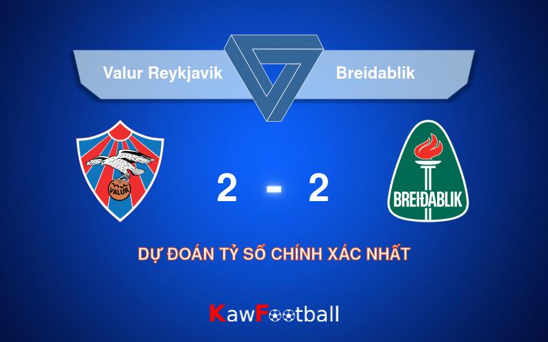 Soi kèo Valur Reykjavik vs Breidablik 02h15 16/08/2024