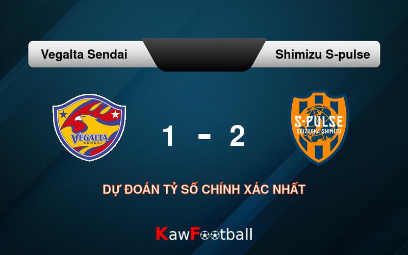 Soi kèo Vegalta Sendai vs Shimizu S-pulse 17h00 03/08/2024