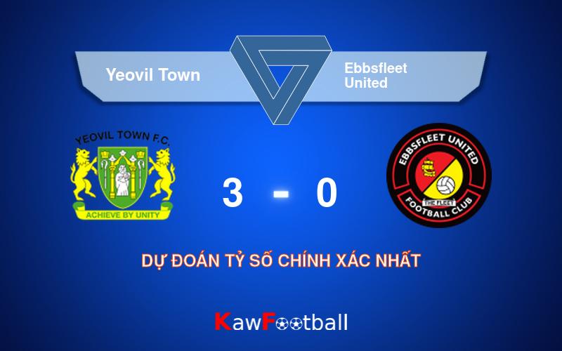 Soi kèo Yeovil Town vs Ebbsfleet United 01h45 21/08/2024