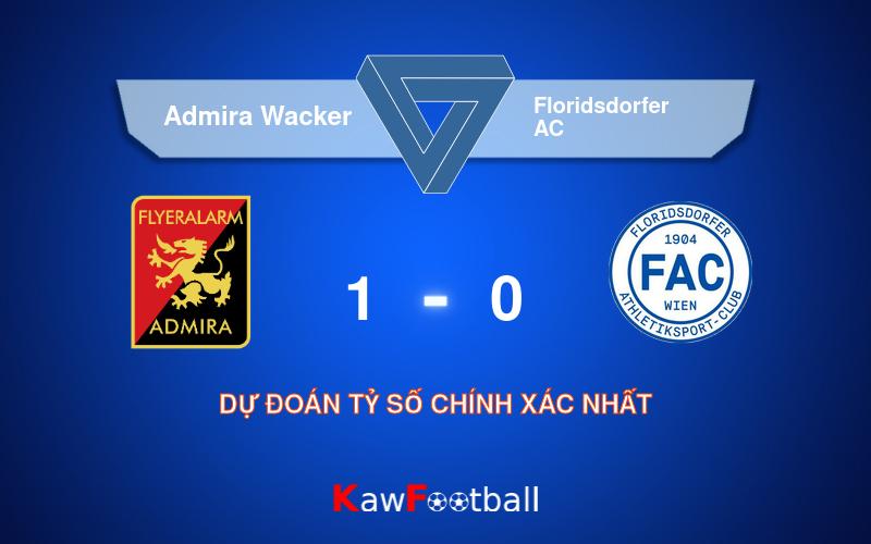 Soi kèo Admira Wacker vs Floridsdorfer AC 01h30 21/09/2024