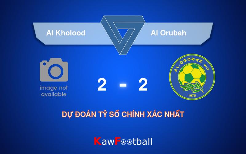 Soi kèo Al Kholood vs Al Orubah 22h50 15/09/2024