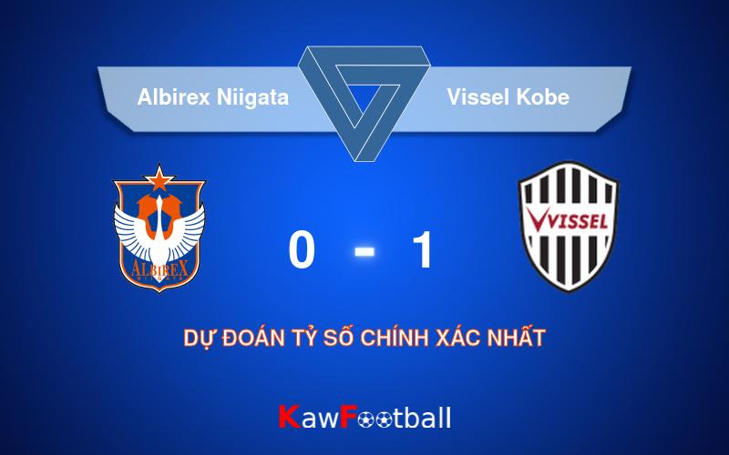 Soi kèo Albirex Niigata vs Vissel Kobe 16h00 22/09/2024