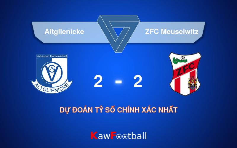 Soi kèo Altglienicke vs ZFC Meuselwitz 18h00 22/09/2024