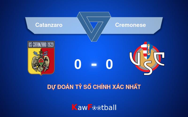 Soi kèo Catanzaro vs Cremonese 01h30 21/09/2024