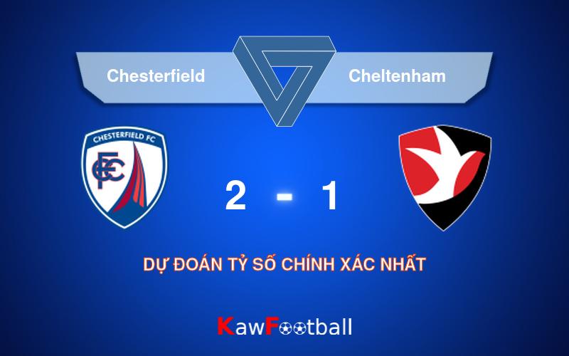 Soi kèo Chesterfield vs Cheltenham 18h30 21/09/2024