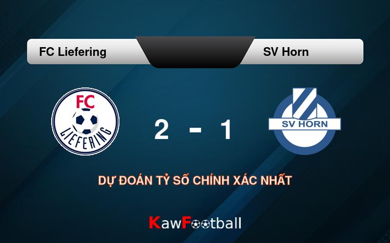 Soi kèo FC Liefering vs SV Horn 17h30 22/09/2024