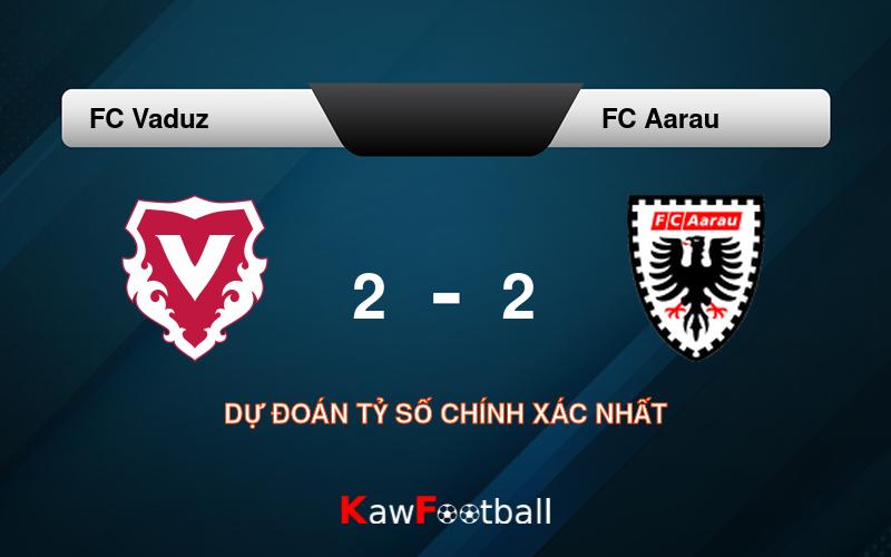 Soi kèo FC Vaduz vs FC Aarau 01h15 21/09/2024