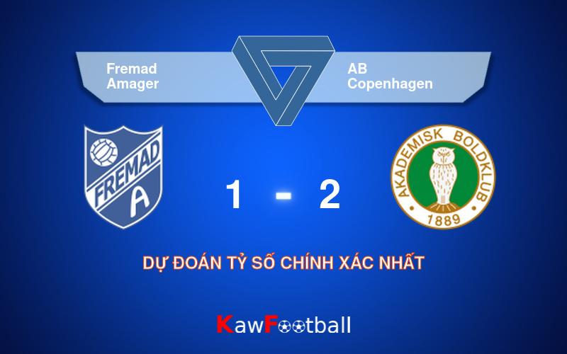 Soi kèo Fremad Amager vs AB Copenhagen 00h00 14/09/2024