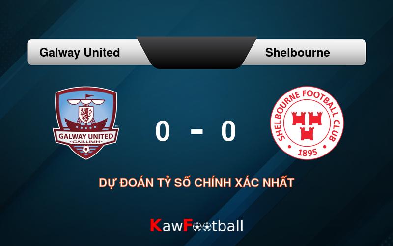 Soi kèo Galway United vs Shelbourne 01h45 21/09/2024